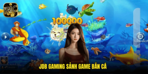JDB Gaming Sảnh Game Bắn Cá
