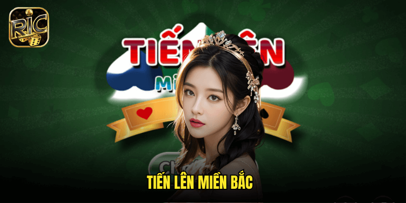 Tiến Lên Miền Bắc