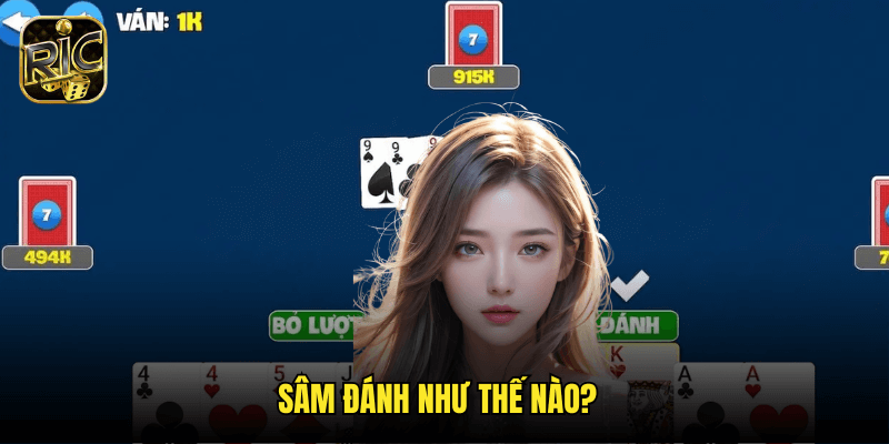 Sâm Đánh Như Thế Nào