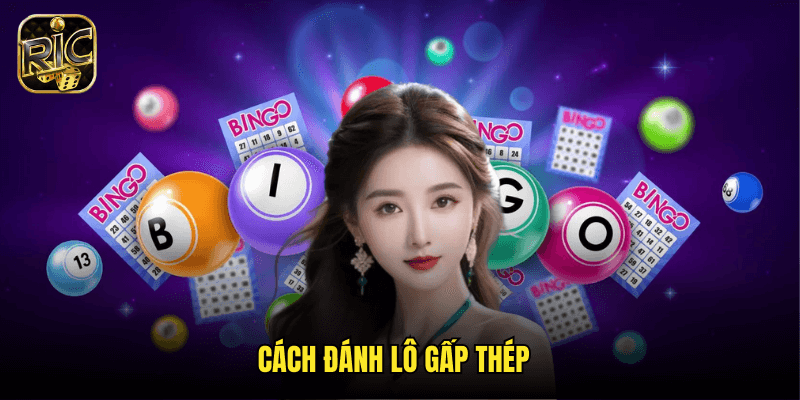 Cách Đánh Lô Gấp Thép