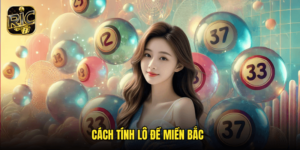 Cách Tính Lô Đề Miền Bắc
