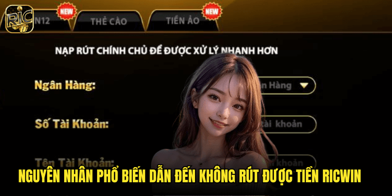 Giải Pháp Toàn Diện Khi Không Rút Được Tiền Ricwin 2 Nguyên Nhân Phổ Biến Dẫn Đến Không Rút Được Tiền Ricwin
