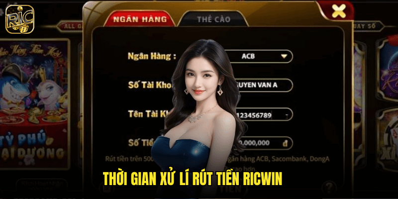 Thời Gian Xử Lí Rút Tiền Ricwin