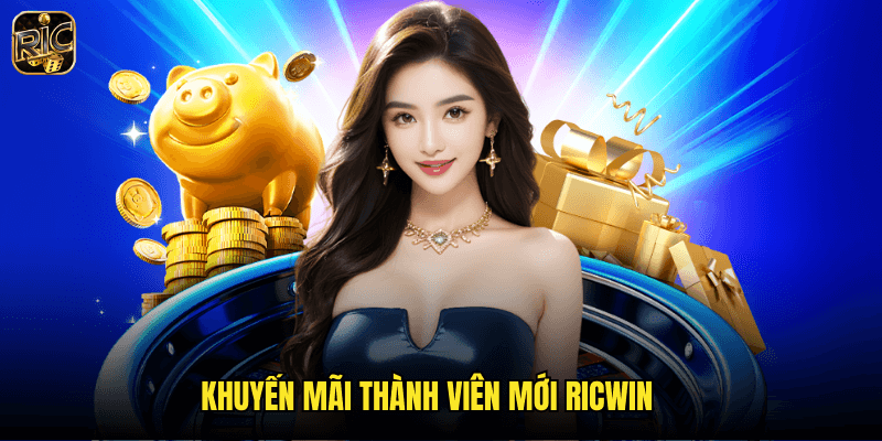 Khuyến Mãi Thành Viên Mới Ricwin