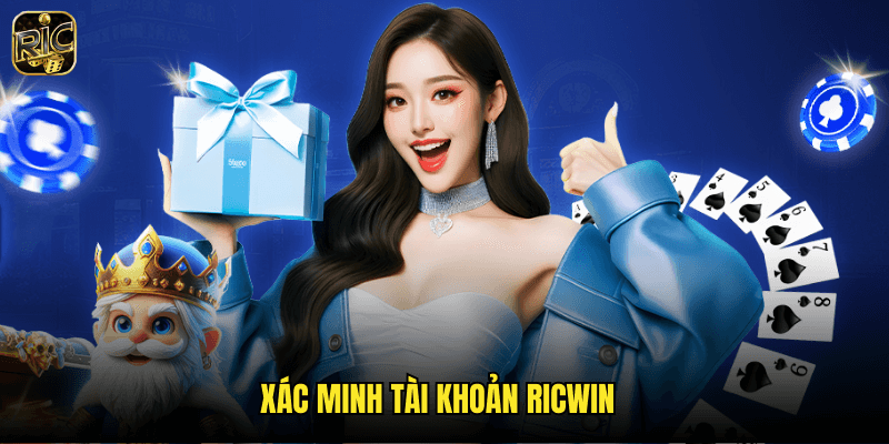 Xác Minh Tài Khoản Ricwin