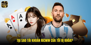 Tại Sao Tài Khoản Ricwin Của Tôi Bị Khóa?